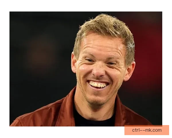 尤利安纳格尔斯曼大胆调整德国队让哈弗茨出任左后卫引发关注